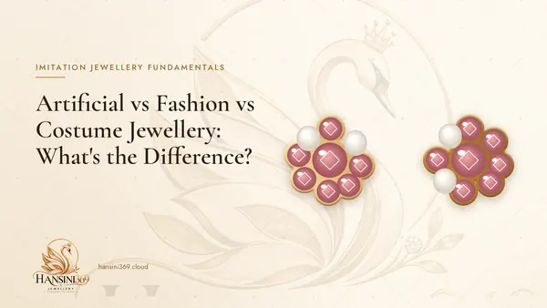 Illustrated HANSINI369 cover for “Artificial vs Fashion vs Costume Jewellery: What's the Difference?”