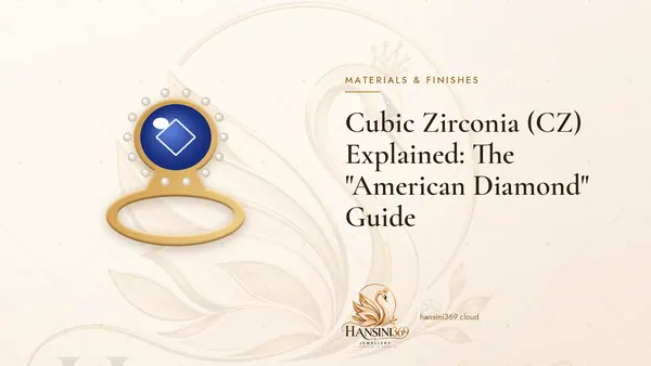 Illustrated HANSINI369 cover for “Cubic Zirconia (CZ) Explained: The "American Diamond" Guide”