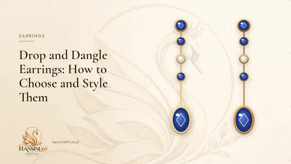 Illustrated HANSINI369 cover for “Drop and Dangle Earrings: How to Choose and Style Them”
