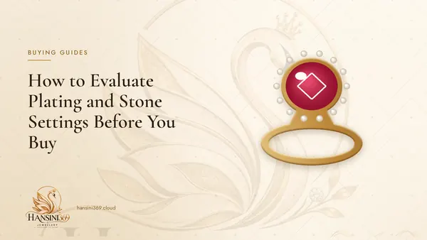 Illustrated HANSINI369 cover for “How to Evaluate Plating and Stone Settings Before You Buy”