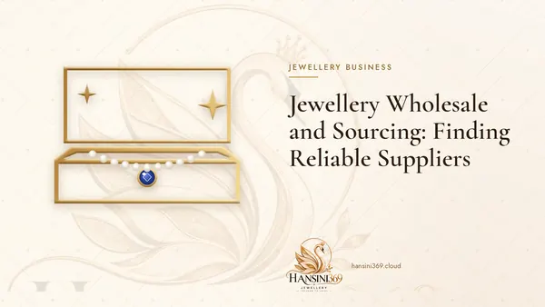 Illustrated HANSINI369 cover for “Jewellery Wholesale and Sourcing: Finding Reliable Suppliers”