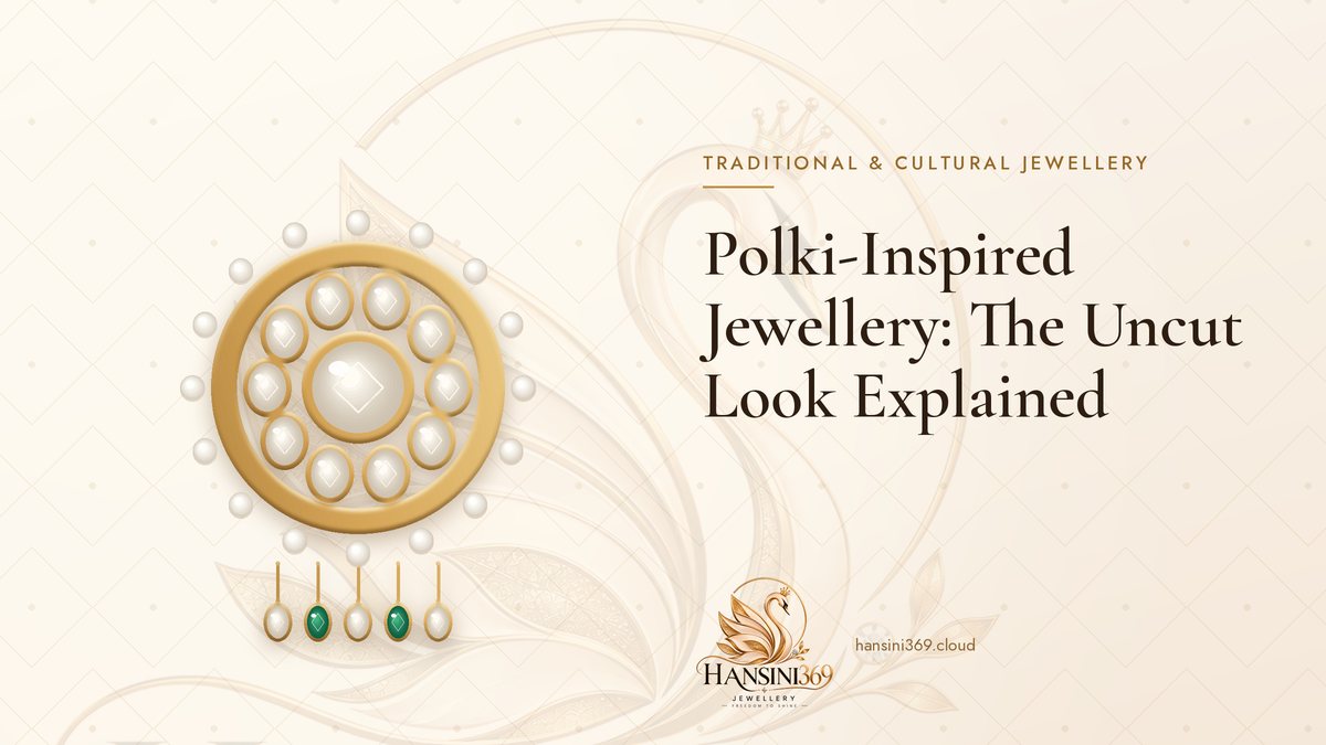 Illustrated HANSINI369 cover for “Polki-Inspired Jewellery: The Uncut Look Explained”