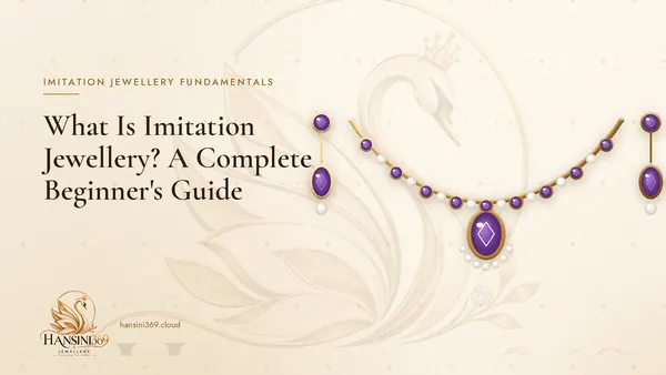 Illustrated HANSINI369 cover for “What Is Imitation Jewellery? A Complete Beginner's Guide”